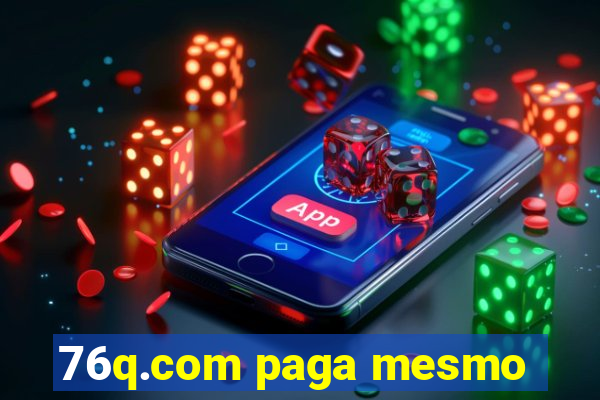 76q.com paga mesmo